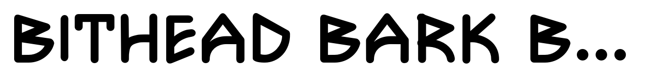 Bithead Bark Bold